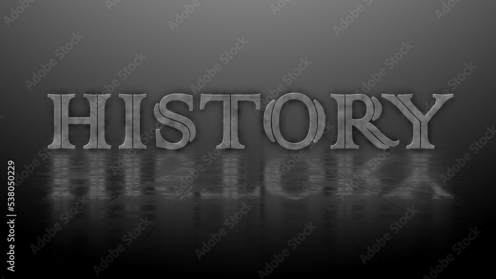 Reflection effects on structured surface - blurred lettering HISTORY illuminated over the background - 3D Illustration Reflection effects on structured surface - blurred lettering HISTORY illuminated over the background - 3D Illustration