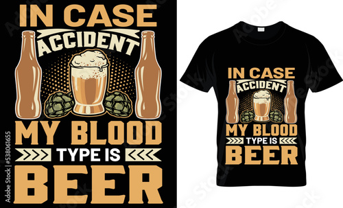 in case accident my blood type is beer t-shirt design.
