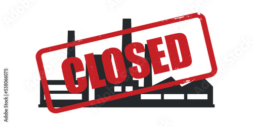 Stamp Closed. Factory, plant and industrial building closed and abandoned. Termination of production, stop and closure of industry and production. vector illustration.