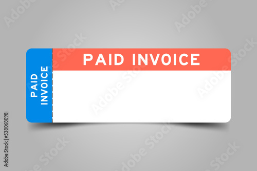 Blue and orange color ticket with word paid invoice and white copy space on gray background