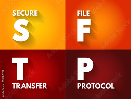 SFTP - Secure File Transfer Protocol is a network protocol that provides file access, file transfer, and file management over any reliable data stream, acronym text concept background