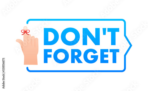 Dont forget icon, emblem, label. Vector illustration.