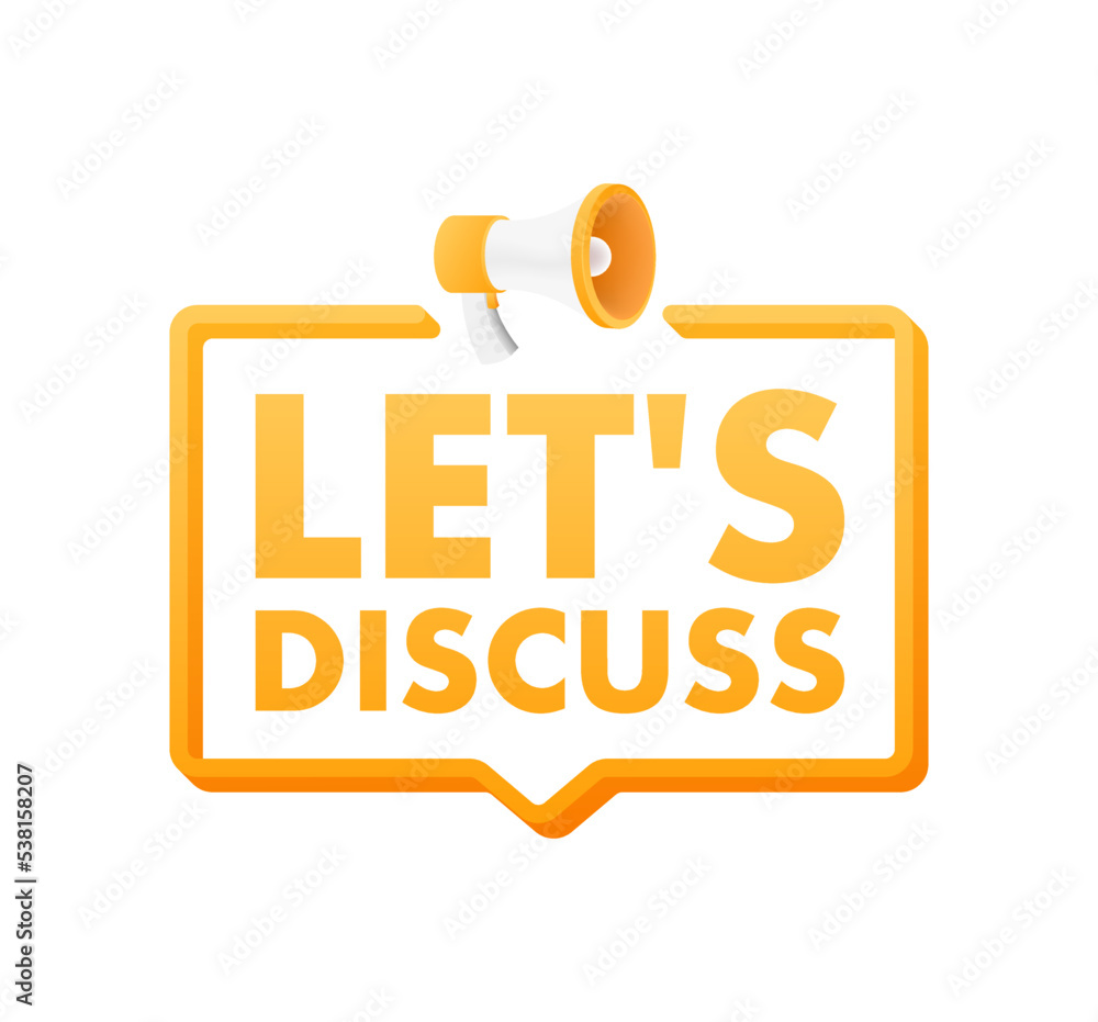 Speech Bubble with Lets Discuss text. Megaphone banner. Web design. Vector stock illustration Speech Bubble with Lets Discuss text. Megaphone banner. Web design. Vector stock illustration