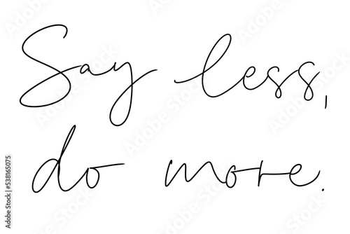Say les do more quote handwritten