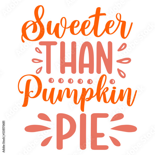 sweeter than pumpkin pie svg photo