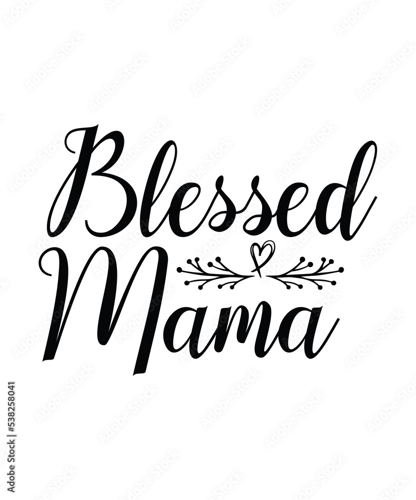 Blessed Mama - Instant Digital Download - svg, png, dxf, and eps files included! Gift Idea, Mother's Day,I am That Mom SVG, Mom SVG, Mom Life SVG, Mom shirt svg, Funny Mom quote, Mama svg, Mother svg,