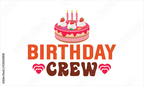Birthday Crew svg  birthday svg  Happy birthday svg bundle hand lettered  birthday party svg  birthday cake svg  birthday party png  birthday clipart  Birthday Queen  eps