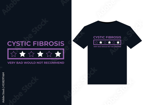 Cystic Fibrosis Very Bad Would Not Recommend illustrations for print-ready T-Shirts design