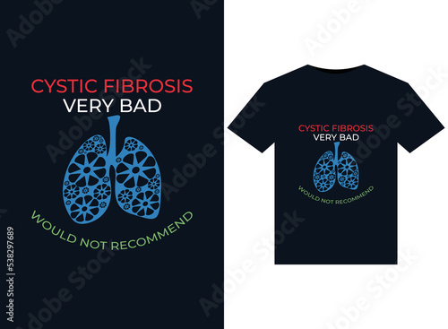 Cystic Fibrosis Very Bad Would Not Recommend illustrations for print-ready T-Shirts design