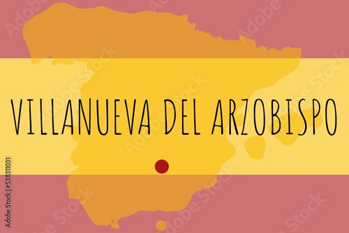 Villanueva del Arzobispo: Illustration mit dem Namen der spanischen Stadt Villanueva del Arzobispo photo