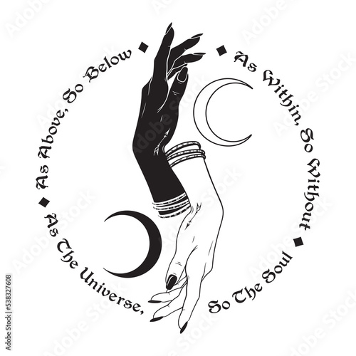Hand of universe and human hand holding crescent moons. Inscription is a maxim in hermeticism and sacred geometry. As above, so below. Black work, flash tattoo or print design vector illustration