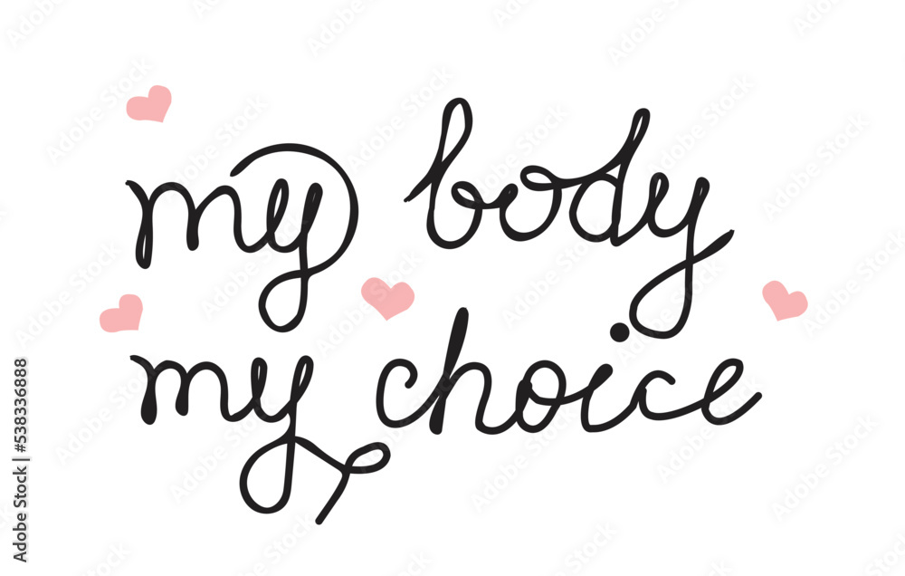 My Body My Choice calligraphy lettering text illustration for women support.