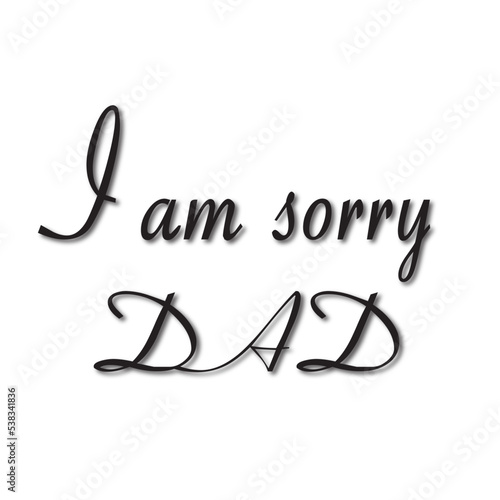 i am sorry dad stylish text