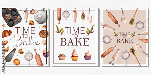 Set of templates posters for bakeries,cafe,shops,banners,flyers,confectioners. Vector illustration of 3 A4 vertical posters with text "Time to bake" and kitchenware,pastry isolated on white background