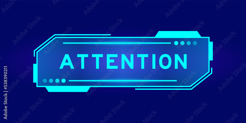 Futuristic hud banner that have word attention on user interface screen on blue background Futuristic hud banner that have word attention on user interface screen on blue background
