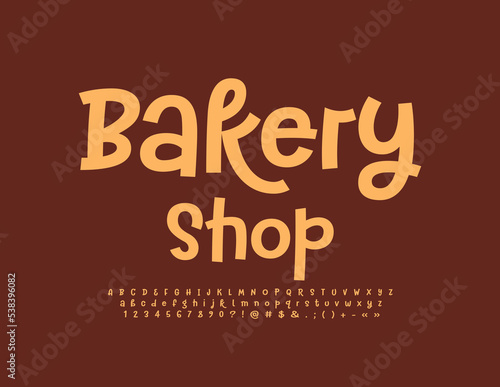 Vector creative Signboard Bakery Shop. Unique handwritten Font. Artistic set of Alphabet Letters and Numbers