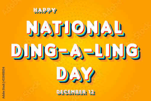 Happy National Ding-a-Ling Day, December 12. Calendar of November Retro Text Effect, Vector design