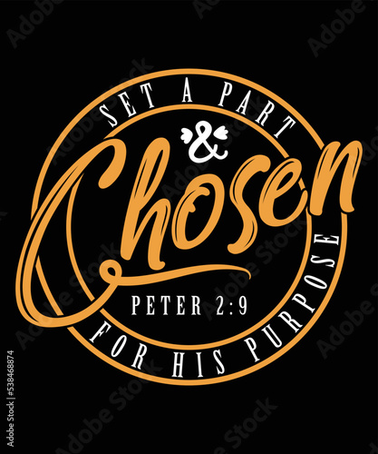 Set a part and chosen for his purpose print vector t-shirt design