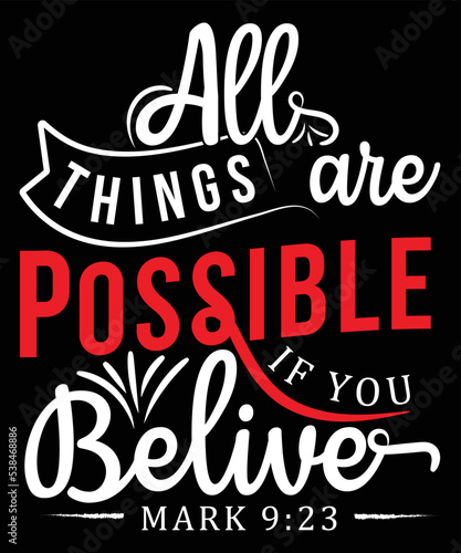 All things are possible if you belive print vector t-shirt design photo