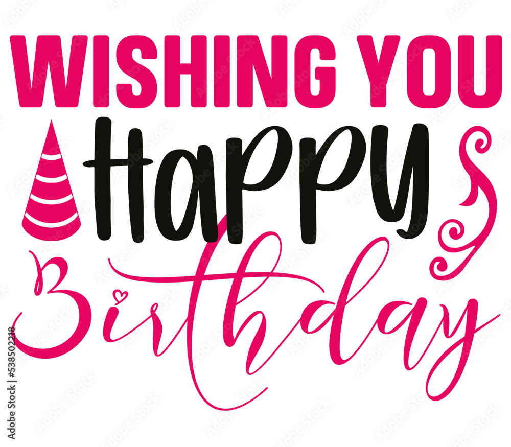 Wishing You Happy Birthday, Birthday SVG Design