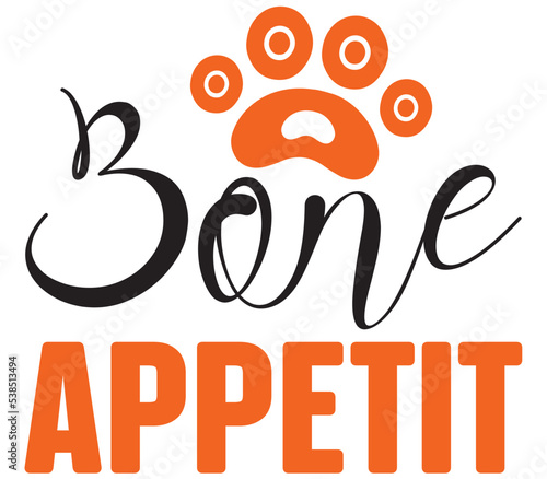 Bone Appetit, Dog SVG Design, Dog T-Shirt Design, SVG, Dog Cut Files, Dog