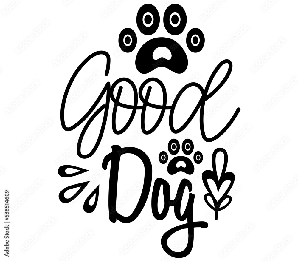 Good Dog #2, Dog SVG Design, Dog T-Shirt Design, SVG, Dog Cut Files, Dog Good Dog #2, Dog SVG Design, Dog T-Shirt Design, SVG, Dog Cut Files, Dog