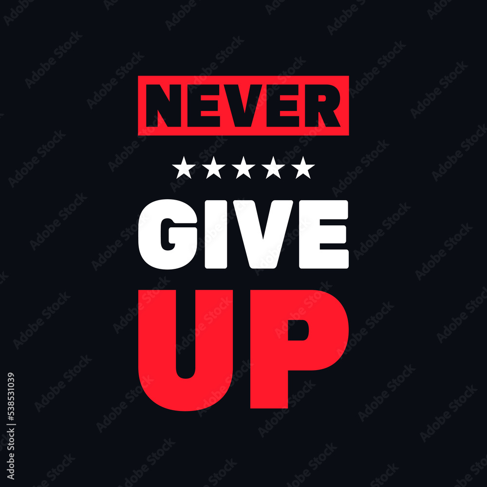 Never give up motivational typography vector design