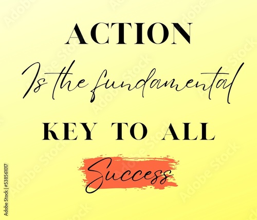 Action is the fundamental key to all success. Motivational and Inspirational quote design poster lemon gradient background with black typography. 