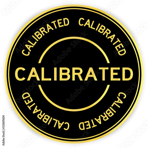Black and gold color round label sticker with word calibrated on white background