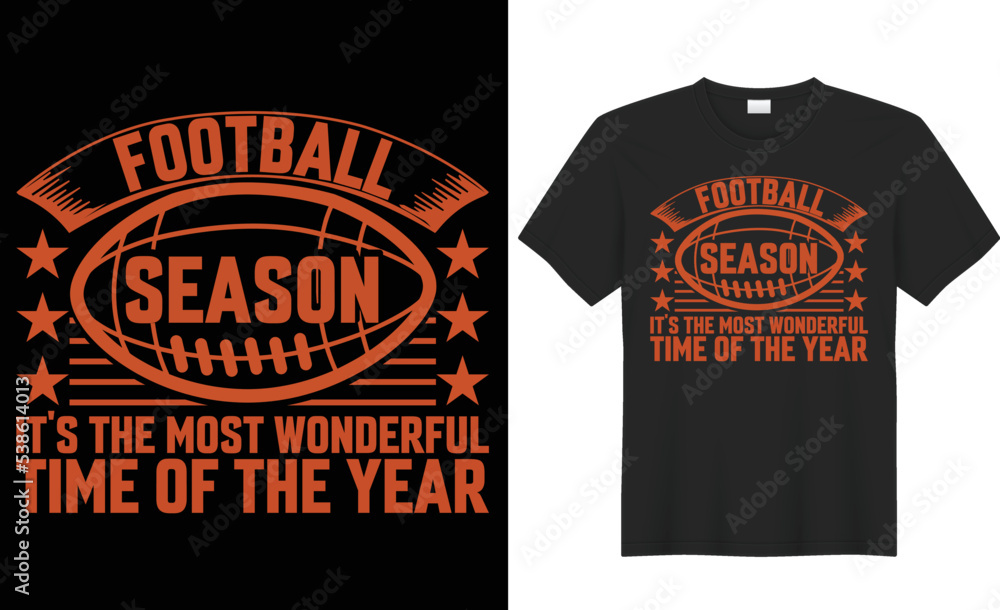 Football season it's the most wonderful time of the year t shirt design. You can change any color in this typography design. The design is keeping up with the times. Upload this eps editable file Football season it's the most wonderful time of the year t shirt design. You can change any color in this typography design. The design is keeping up with the times. Upload this eps editable file