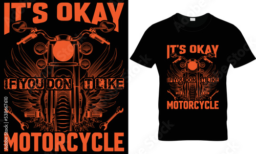motorcycle t shirt design it's okay if you don't like motorcycle 