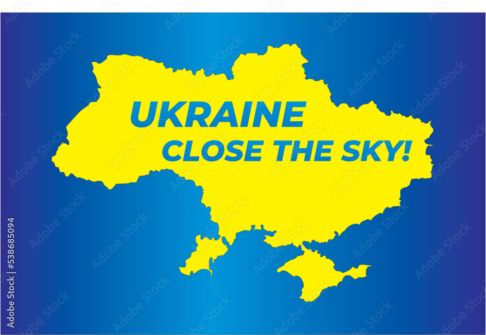 Map of Ukraine in yellow on a blue background. Above the inscription: close the sky. Colors of the flag of Ukraine. Vector graphics.