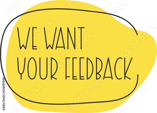 We want your feedback on speech bubble