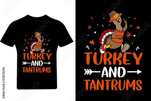 Turkey and tantrums T Shirt Design, Thanksgiving t shirt, Turkey T Shirt,