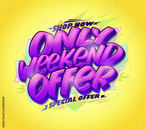 Only weekend offer, special offer web banner or flyer