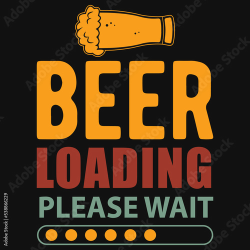 Beer loading please wait tshirt design
