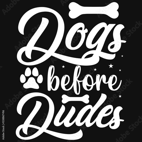 Dogs before dudes tshirt design