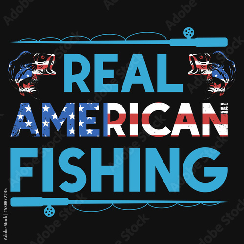 Real American fishing tshirt design