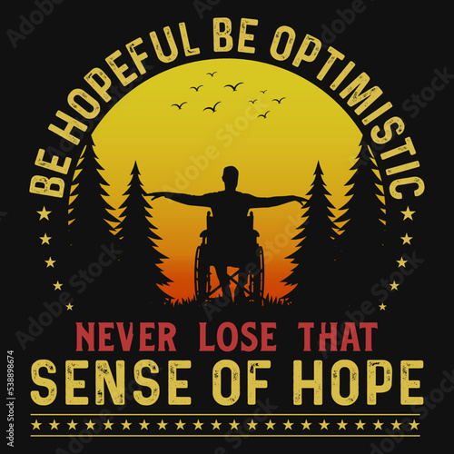 Be hopeful be optimistic tshirt design