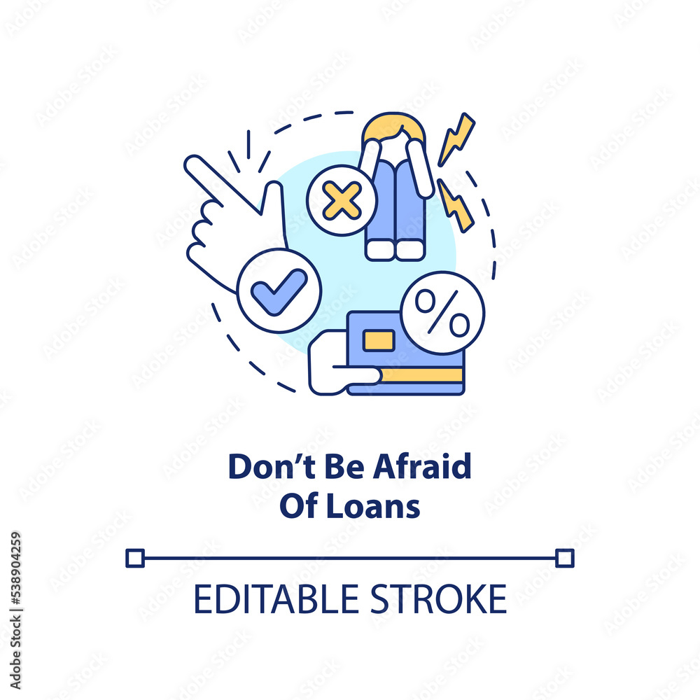 Do not be afraid of loans concept icon. Managing small business finances tip abstract idea thin line illustration. Isolated outline drawing. Editable stroke. Arial, Myriad Pro-Bold fonts used