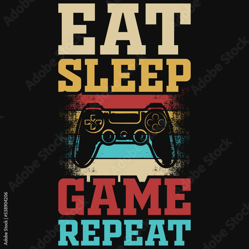 Eat sleep game repeat t-shirt design