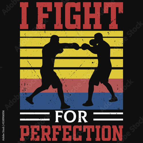 I fight for perfection boxing tshirt design