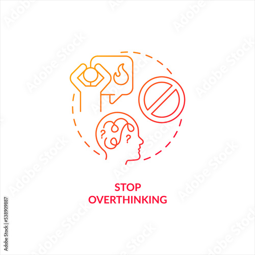 Stop overthinking red gradient concept icon. Improve self esteem. Overcoming lack of confidence abstract idea thin line illustration. Isolated outline drawing. Myriad Pro-Bold font used