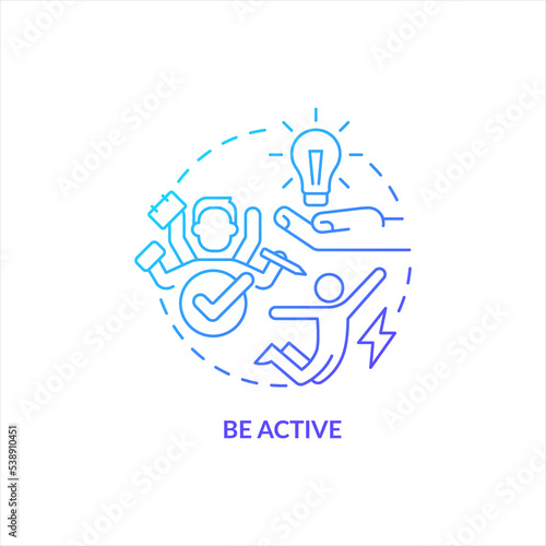 Be active blue gradient concept icon. Participation in projects. Boost self confidence at work abstract idea thin line illustration. Isolated outline drawing. Myriad Pro-Bold font used
