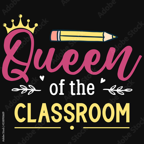 Queen of the classroom school elementary tshirt design