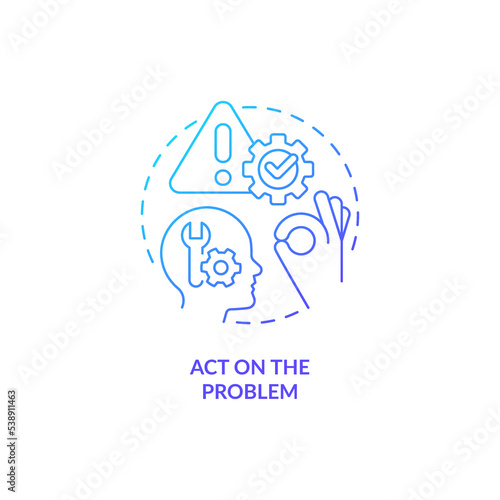 Act on problem blue gradient concept icon. Be ready to solve issues. Improving self esteem abstract idea thin line illustration. Isolated outline drawing. Myriad Pro-Bold font used