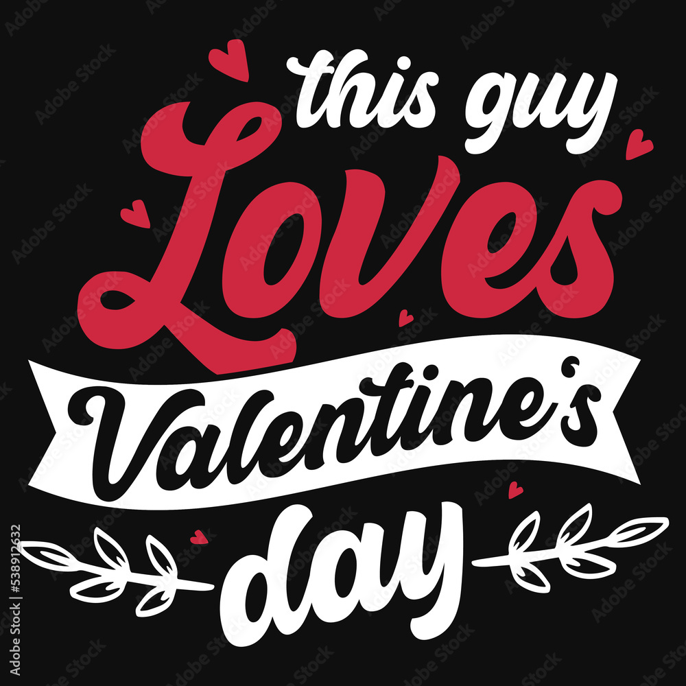This guy loves valentine's day tshirt design This guy loves valentine's day tshirt design