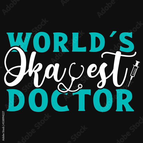 World's okayest doctor tshirt design