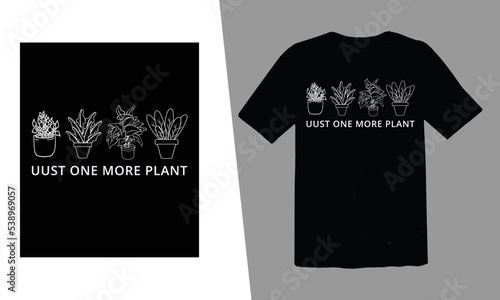 UUST ONE MORE PLANT  T-shirt Design