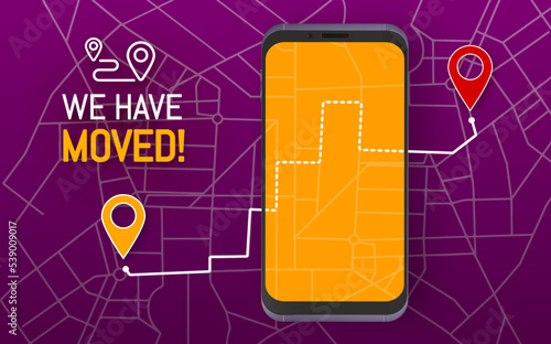 We have moved banner. Company or shop relocation vector banner or background, office moving flyer. Business address or location change navigation with city map, transfer route and mobile smartphone